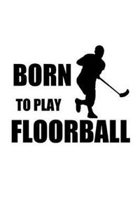 Born to Play Floorball