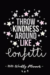 2020 Weekly Planner Throw Kindness Around Like Confetti