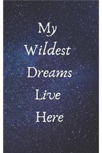 My Wildest Dreams Live Here