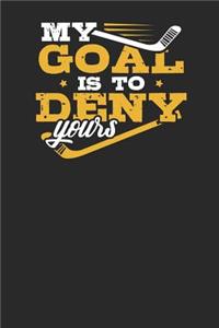 My Goal is to Deny Yours