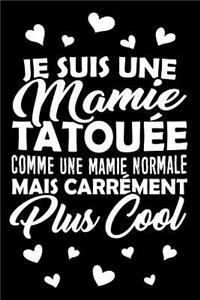 Je suis une Mamie Tatouée comme une Mamie normale mais carrément plus Cool