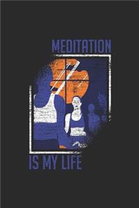 Meditation Is My Life