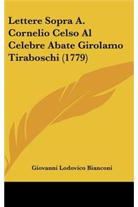 Lettere Sopra A. Cornelio Celso Al Celebre Abate Girolamo Tiraboschi (1779)