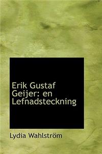 Erik Gustaf Geijer: En Lefnadsteckning