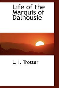 Life of the Marquis of Dalhousie