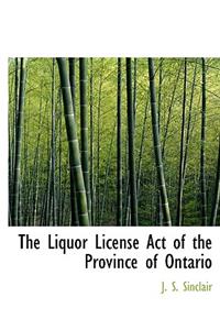 The Liquor License Act of the Province of Ontario
