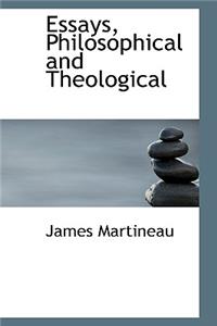 Essays, Philosophical and Theological