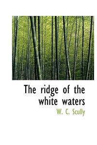 The Ridge of the White Waters