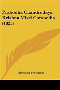 Prabodha Chandrodaya Krishna Misri Comoedia (1835)