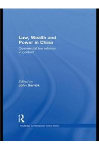 Law, Wealth and Power in China