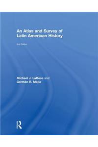 An Atlas and Survey of Latin American History