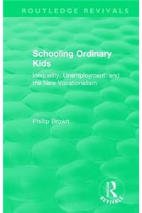 Routledge Revivals: Schooling Ordinary Kids (1987)