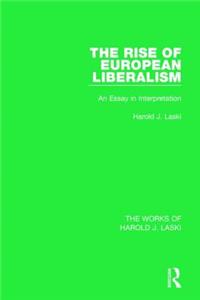 Rise of European Liberalism (Works of Harold J. Laski)