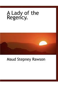 A Lady of the Regency.
