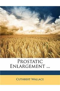 Prostatic Enlargement ...