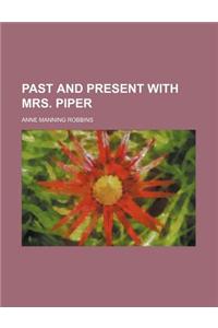 Past and Present with Mrs. Piper