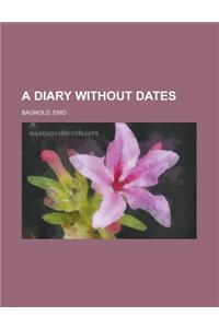 A Diary Without Dates