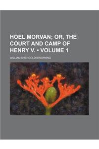 Hoel Morvan (Volume 1); Or, the Court and Camp of Henry V.