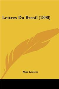 Lettres Du Bresil (1890)