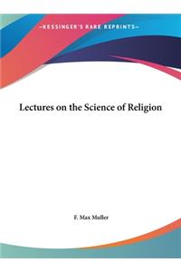 Lectures on the Science of Religion