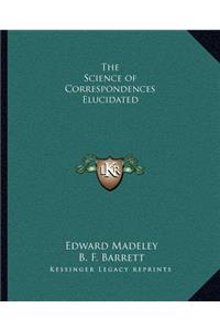 The Science of Correspondences Elucidated