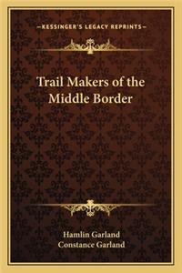 Trail Makers of the Middle Border