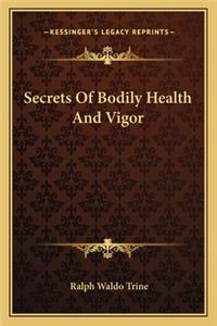 Secrets of Bodily Health and Vigor