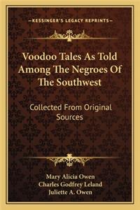 Voodoo Tales as Told Among the Negroes of the Southwest