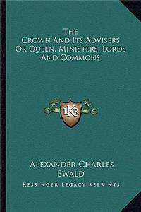 Crown and Its Advisers or Queen, Ministers, Lords and Commons