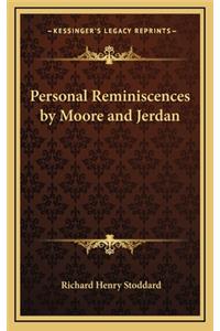 Personal Reminiscences by Moore and Jerdan