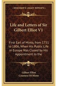 Life and Letters of Sir Gilbert Elliot V1