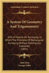 A System of Geometry and Trigonometry a System of Geometry and Trigonometry