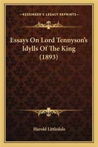 Essays on Lord Tennyson's Idylls of the King (1893)
