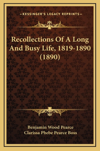 Recollections of a Long and Busy Life, 1819-1890 (1890)