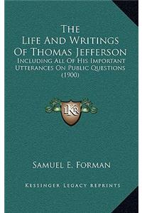 The Life and Writings of Thomas Jefferson