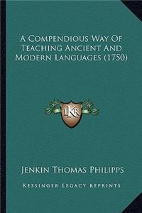 Compendious Way of Teaching Ancient and Modern Languages (1750)