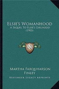 Elsie's Womanhood: A Sequel to Elsie's Girlhood (1903)