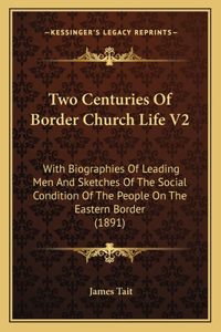 Two Centuries Of Border Church Life V2