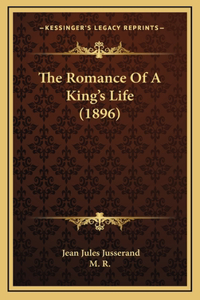 The Romance of a King's Life (1896)