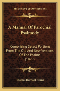 A Manual Of Parochial Psalmody