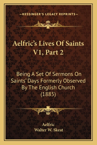 Aelfric's Lives Of Saints V1, Part 2