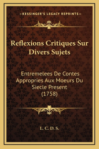 Reflexions Critiques Sur Divers Sujets