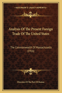 Analysis Of The Present Foreign Trade Of The United States