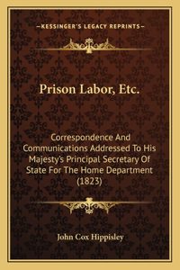 Prison Labor, Etc.