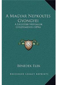 A Magyar Nepkoltes Gyongyei