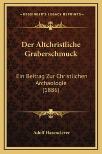 Der Altchristliche Graberschmuck