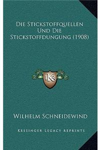 Die Stickstoffquellen Und Die Stickstoffdungung (1908)