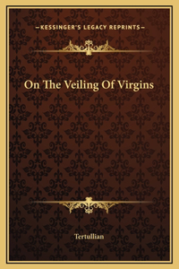 On The Veiling Of Virgins