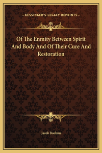 Of The Enmity Between Spirit And Body And Of Their Cure And Restoration