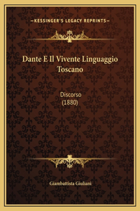 Dante E Il Vivente Linguaggio Toscano